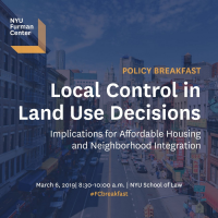 Policy Breakfast: Local Control in Land Use Decisions, Implications for Affordable Housing and Neighborhood Integration - March 6, 2019, 8:30-10:00am, at the NYU School of Law - #FCbreakfast